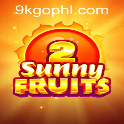 SunnyFruits2: A Refreshing Gaming Experience with 9KGO